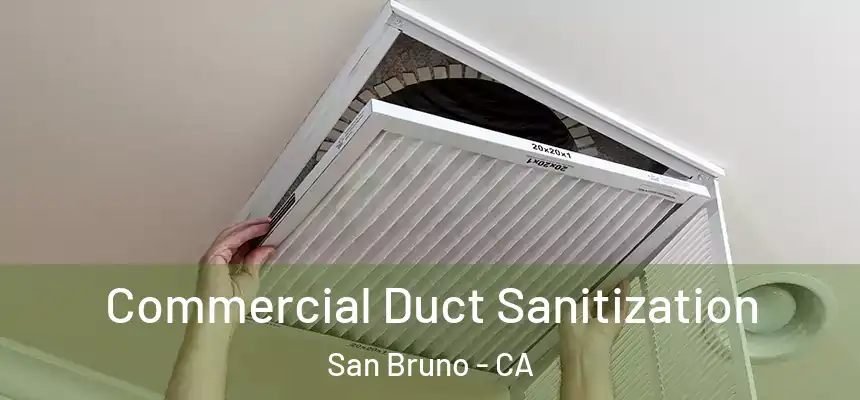 Commercial Duct Sanitization San Bruno - CA