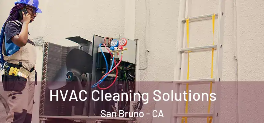  HVAC Cleaning Solutions San Bruno - CA
