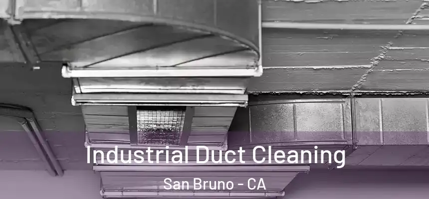  Industrial Duct Cleaning San Bruno - CA