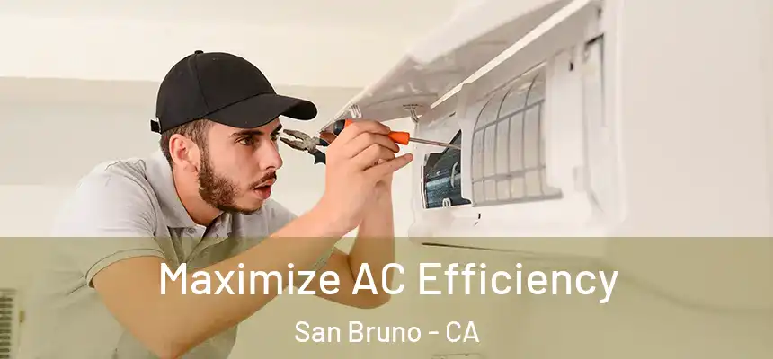 Maximize AC Efficiency San Bruno - CA