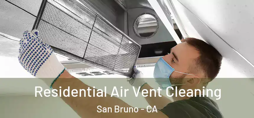  Residential Air Vent Cleaning San Bruno - CA