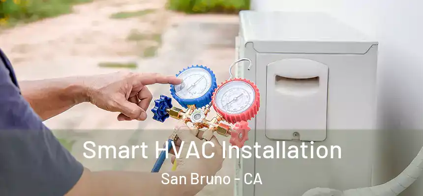  Smart HVAC Installation San Bruno - CA