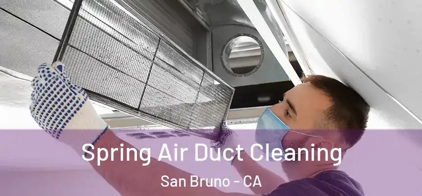  Spring Air Duct Cleaning San Bruno - CA